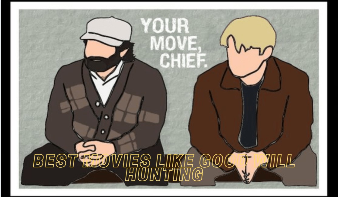Best Movies Like Good Will Hunting